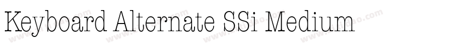 Keyboard Alternate SSi Medium Alternate字体转换